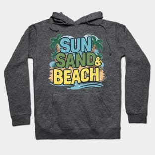 Sun Sand and Beach Hoodie